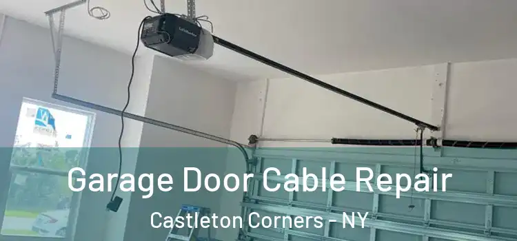  Garage Door Cable Repair Castleton Corners - NY