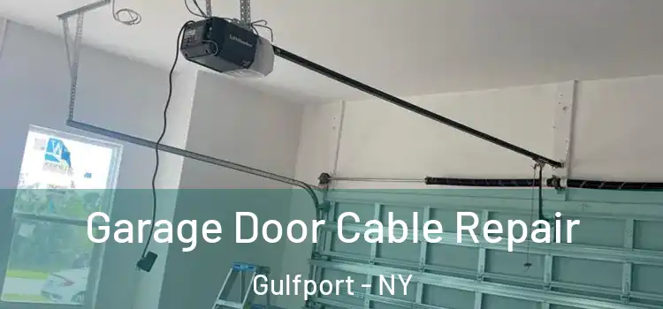  Garage Door Cable Repair Gulfport - NY