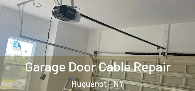  Garage Door Cable Repair Huguenot - NY