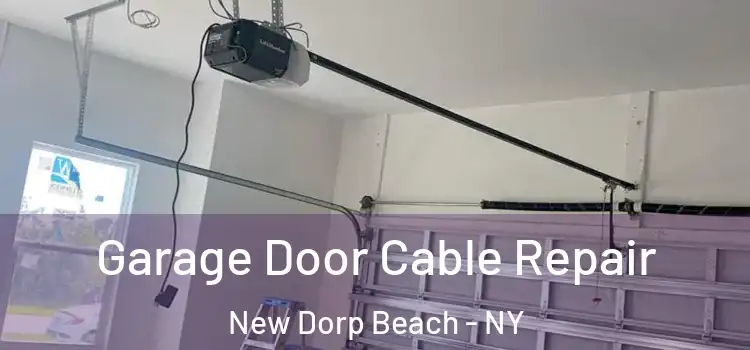  Garage Door Cable Repair New Dorp Beach - NY