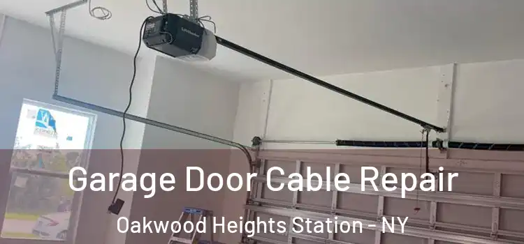  Garage Door Cable Repair Oakwood Heights Station - NY