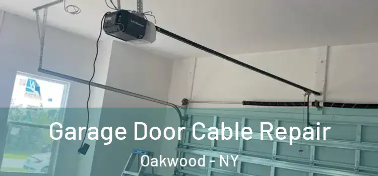  Garage Door Cable Repair Oakwood - NY