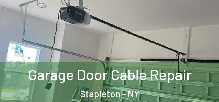  Garage Door Cable Repair Stapleton - NY