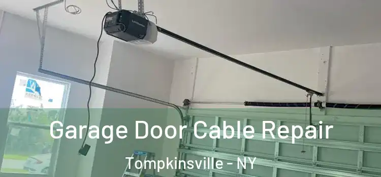  Garage Door Cable Repair Tompkinsville - NY