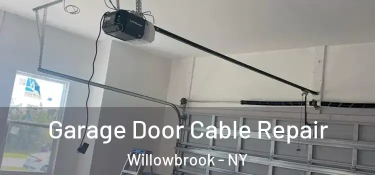  Garage Door Cable Repair Willowbrook - NY