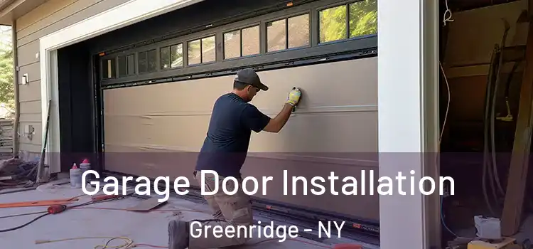  Garage Door Installation Greenridge - NY