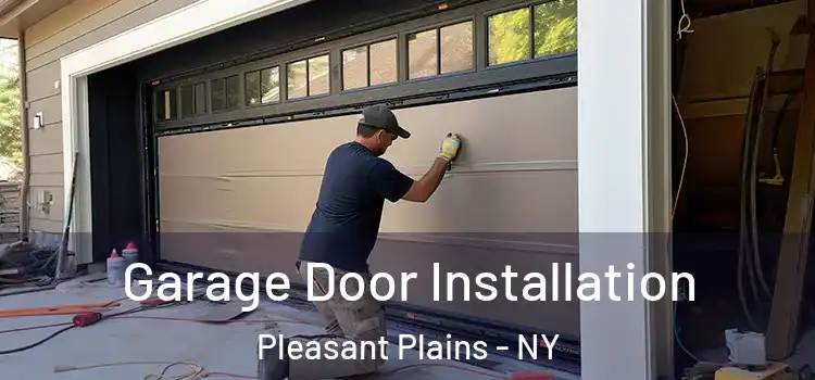  Garage Door Installation Pleasant Plains - NY