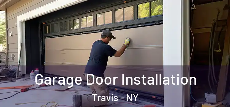  Garage Door Installation Travis - NY