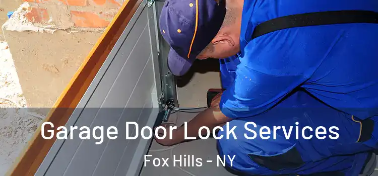  Garage Door Lock Services Fox Hills - NY