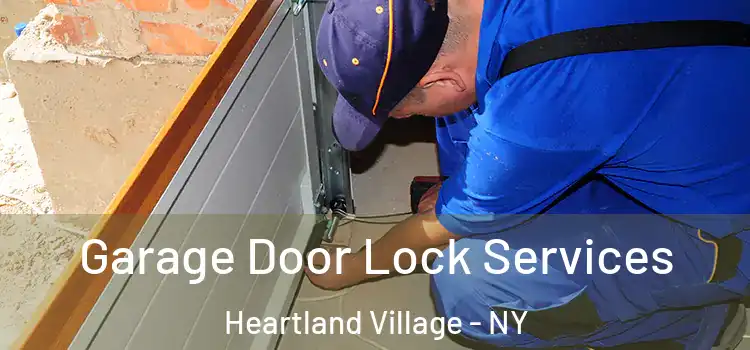 Garage Door Lock Services Heartland Village - NY