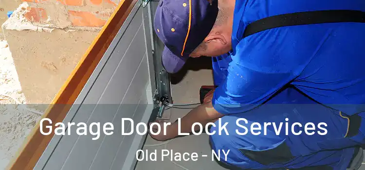  Garage Door Lock Services Old Place - NY