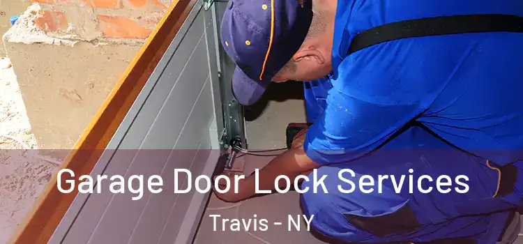  Garage Door Lock Services Travis - NY
