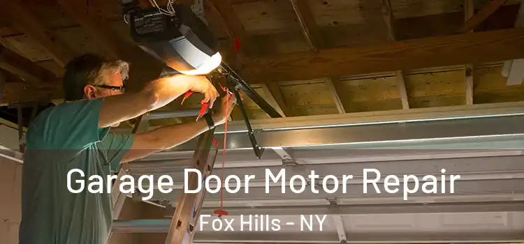 Garage Door Motor Repair Fox Hills - NY