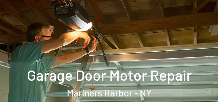  Garage Door Motor Repair Mariners Harbor - NY