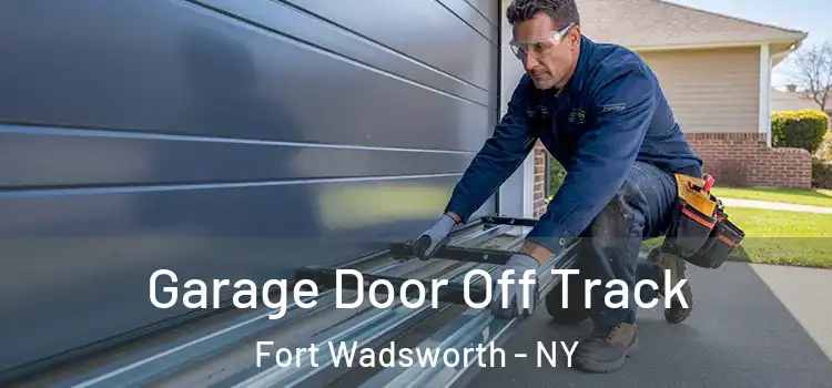  Garage Door Off Track Fort Wadsworth - NY
