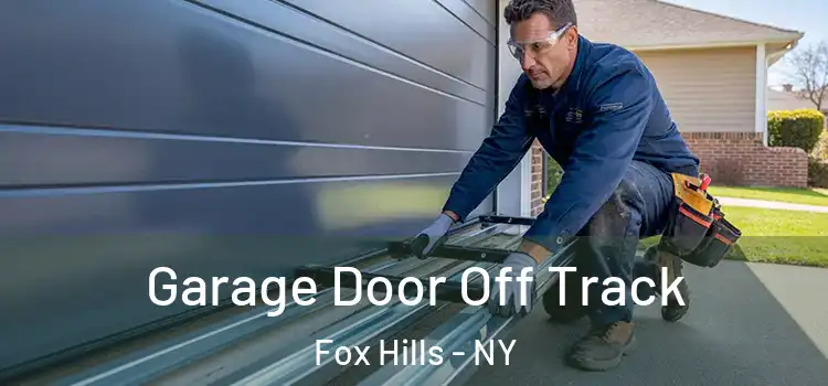  Garage Door Off Track Fox Hills - NY
