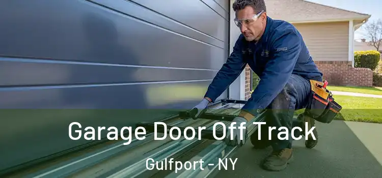  Garage Door Off Track Gulfport - NY