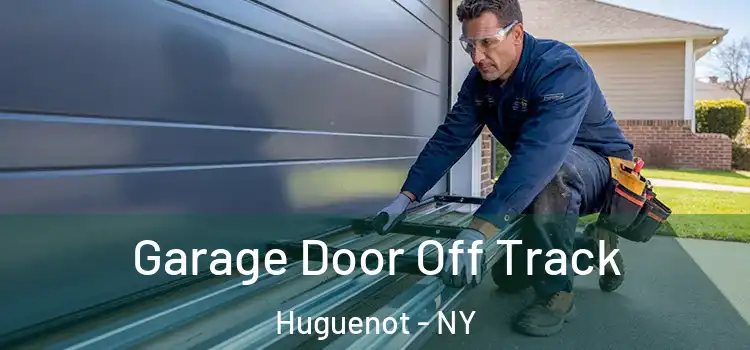  Garage Door Off Track Huguenot - NY