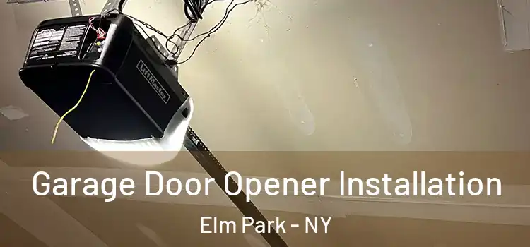  Garage Door Opener Installation Elm Park - NY