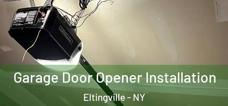  Garage Door Opener Installation Eltingville - NY