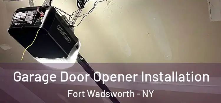  Garage Door Opener Installation Fort Wadsworth - NY