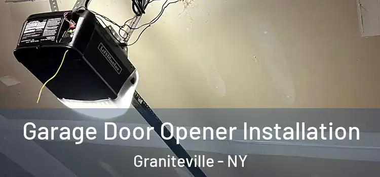  Garage Door Opener Installation Graniteville - NY