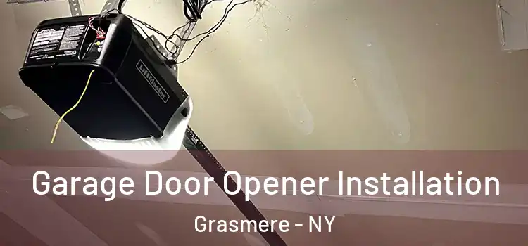  Garage Door Opener Installation Grasmere - NY