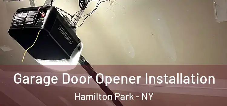  Garage Door Opener Installation Hamilton Park - NY
