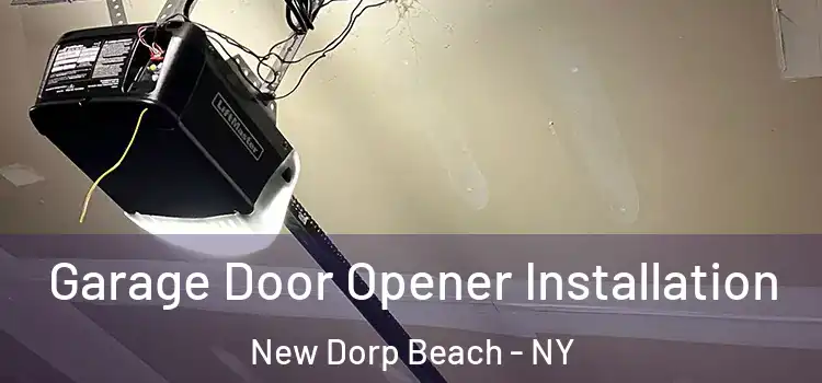  Garage Door Opener Installation New Dorp Beach - NY