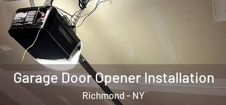  Garage Door Opener Installation Richmond - NY