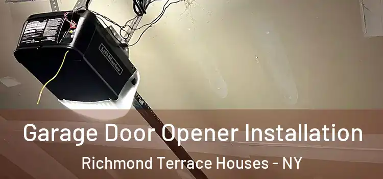  Garage Door Opener Installation Richmond Terrace Houses - NY