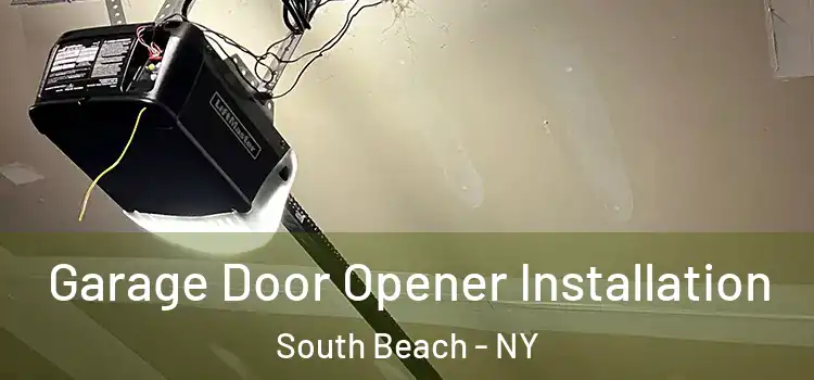  Garage Door Opener Installation South Beach - NY