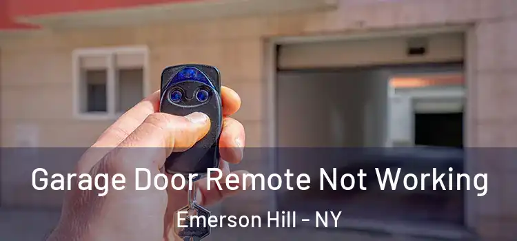  Garage Door Remote Not Working Emerson Hill - NY