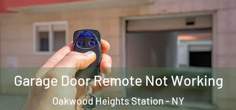  Garage Door Remote Not Working Oakwood Heights Station - NY