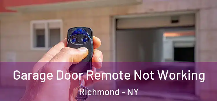  Garage Door Remote Not Working Richmond - NY