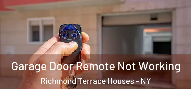  Garage Door Remote Not Working Richmond Terrace Houses - NY