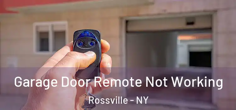  Garage Door Remote Not Working Rossville - NY
