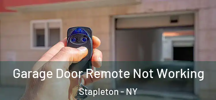  Garage Door Remote Not Working Stapleton - NY