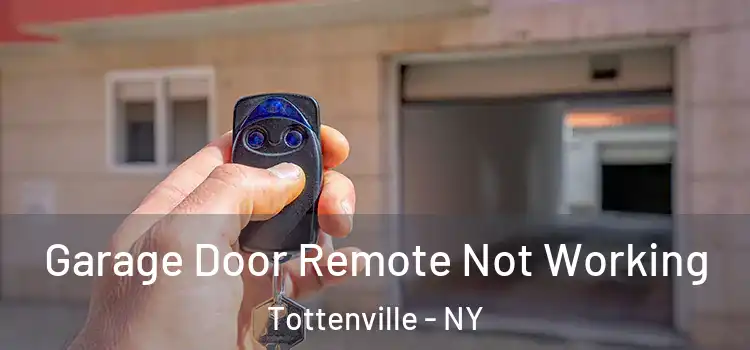  Garage Door Remote Not Working Tottenville - NY