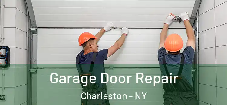  Garage Door Repair Charleston - NY