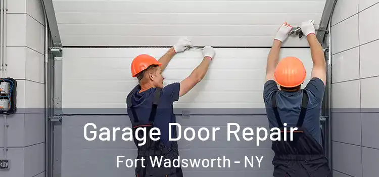 Garage Door Repair Fort Wadsworth - NY
