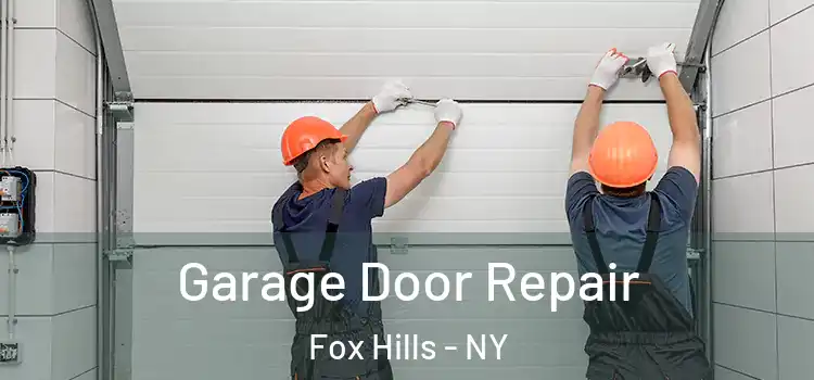  Garage Door Repair Fox Hills - NY