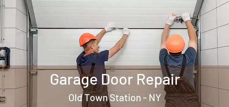  Garage Door Repair Old Town Station - NY