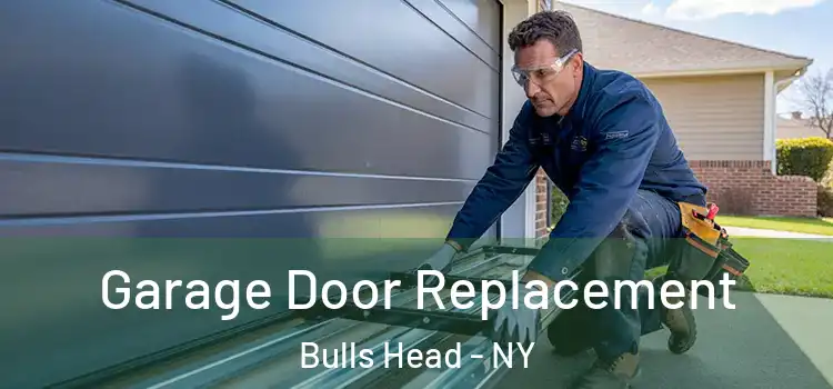  Garage Door Replacement Bulls Head - NY