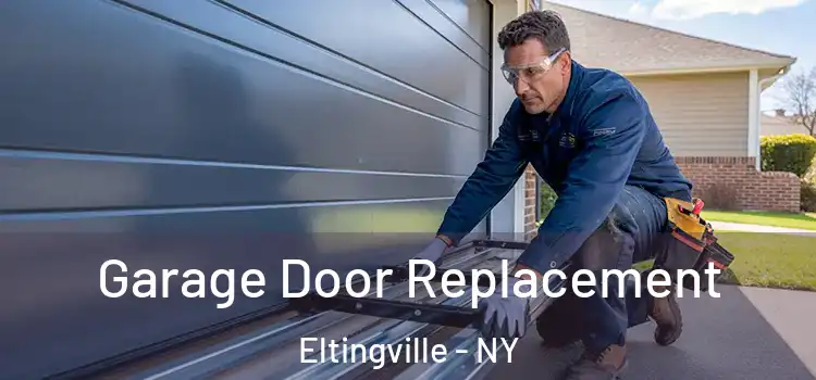  Garage Door Replacement Eltingville - NY