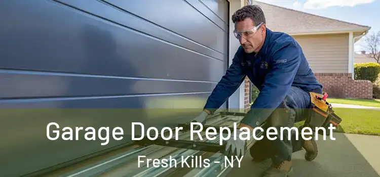  Garage Door Replacement Fresh Kills - NY