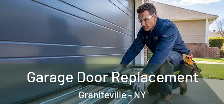  Garage Door Replacement Graniteville - NY