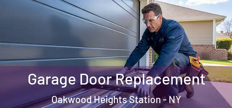  Garage Door Replacement Oakwood Heights Station - NY