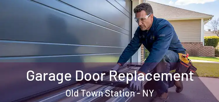  Garage Door Replacement Old Town Station - NY