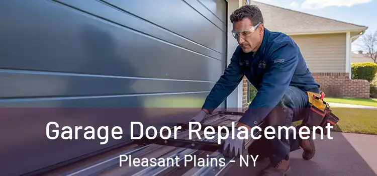  Garage Door Replacement Pleasant Plains - NY